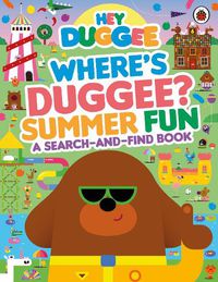 Cover image for Hey Duggee: Where's Duggee? Summer Fun