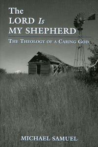 Cover image for The Lord is My Shepherd: The Theology of a Caring God