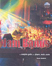 Cover image for Jambands: The Complete Guide to the Players, Music & Scene