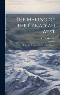 Cover image for The Making of the Canadian West