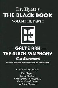 Cover image for Black Book: Volume III, Part I: Galt's Ark - The Black Symphony, First Movement