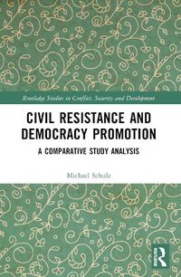 Cover image for Civil Resistance and Democracy Promotion