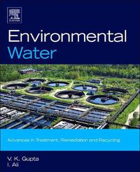 Cover image for Environmental Water: Advances in Treatment, Remediation and Recycling