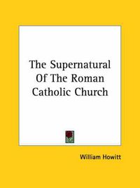 Cover image for The Supernatural of the Roman Catholic Church