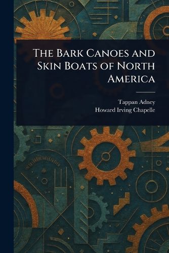 Cover image for The Bark Canoes and Skin Boats of North America