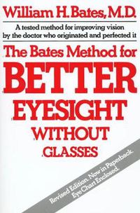 Cover image for The Bates Method for Better Eyesight without Glasses