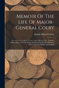 Cover image for Memoir Of The Life Of Major-general Colby