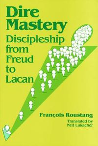 Cover image for Dire Mastery: Discipleship from Freud to Lacan