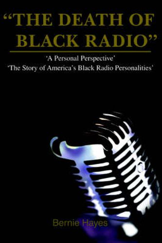 Cover image for The Death of Black Radio: The Story of America's Black Radio Personalities