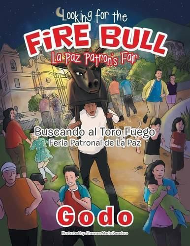 Cover image for Looking for the Fire Bull La Paz Patron's Fair: Buscando al Toro Fuego Feria Patronal de La Paz