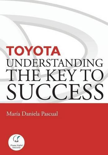 Cover image for Toyota: Understanding the Key to Success: Principles and strengths of a business model