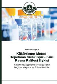 Cover image for Kukurtleme-Metod-Depolama S&#305;cakl&#305;klar&#305;- Kuru Kay&#305;s&#305; Kalitesi &#304;li&#351;kisi