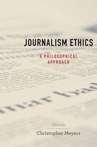 Cover image for Journalism Ethics: A Philosophical Approach