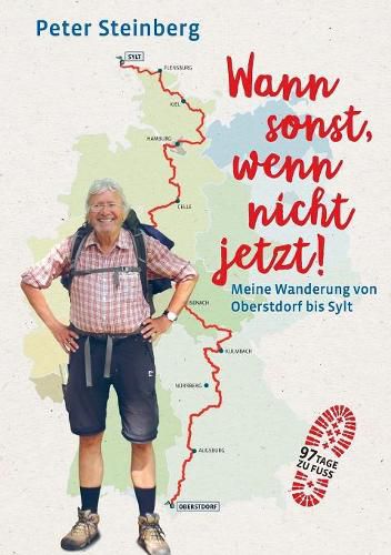 Cover image for Wann sonst, wenn nicht jetzt!: Meine Wanderung von Oberstdorf bis Sylt