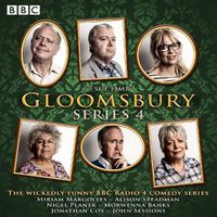 Cover image for Gloomsbury: Series 4: The hit BBC Radio 4 comedy