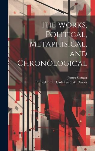 The Works, Political, Metaphisical, and Chronological