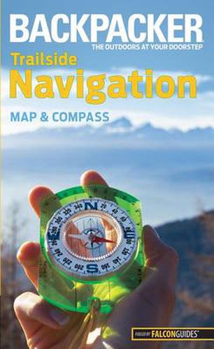 Cover image for Backpacker magazine's Trailside Navigation: Map And Compass