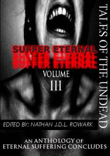 Cover image for Tales of the Undead - Suffer Eternal Anthology: Volume III