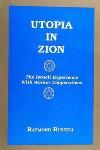 Cover image for Utopia in Zion: The Israeli Experience with Worker Cooperatives