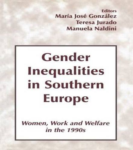 Cover image for Gender Inequalities in Southern Europe: Woman, Work and Welfare in the 1990s