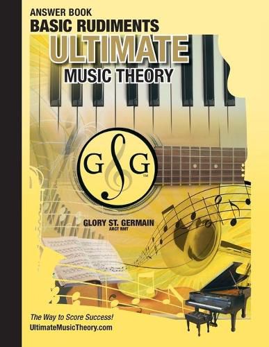 Basic Rudiments Answer Book - Ultimate Music Theory: Basic Music Theory Answer Book (identical to the Basic Theory Workbook), Saves Time for Quick, Easy and Accurate Marking!