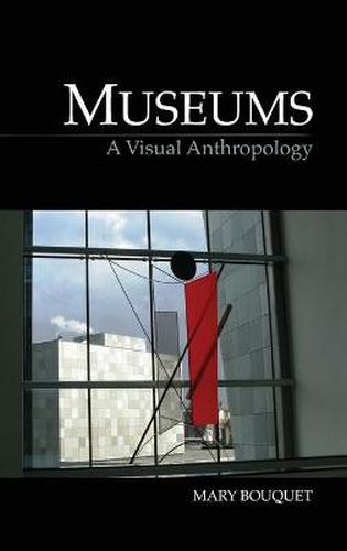 Cover image for Museums: A Visual Anthropology