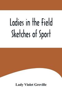 Cover image for Ladies in the Field