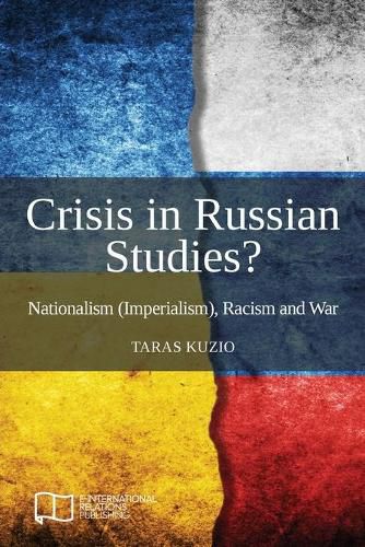 Cover image for Crisis in Russian Studies? Nationalism (Imperialism), Racism and War