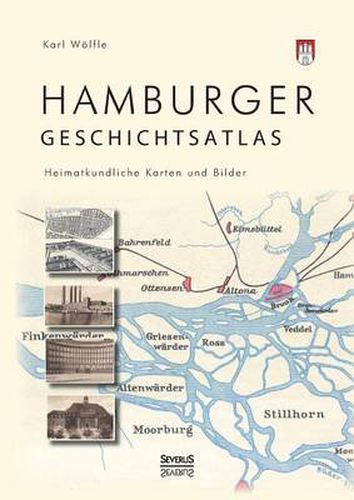 Cover image for Hamburger Geschichtsatlas: Heimatkundliche Karten und Bilder