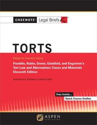 Cover image for Casenote Legal Briefs for Torts Keyed to Franklin, Rabin, Green, Geistfeld, and Engstrom: Tenth Edition by Franklin, Rabin, Green and Geistfeld