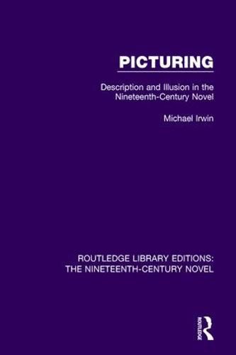 Cover image for Picturing: Description and Illusion in the Nineteenth Century Novel