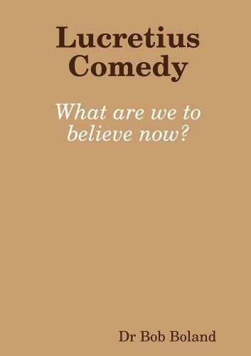 Cover image for Lucretius Comedy: What are we to believe now?