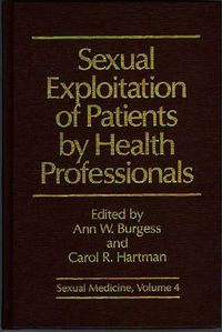 Cover image for Sexual Exploitation of Patients by Health Professionals