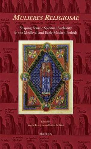 Cover image for Mulieres Religiosae: Shaping Female Spiritual Authority in the Medieval and Early Modern Periods