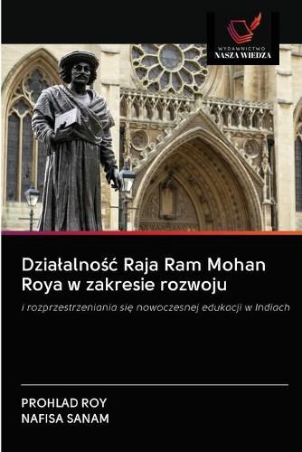 Dzialalno&#347;c Raja Ram Mohan Roya w zakresie rozwoju