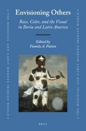 Cover image for Envisioning Others: Race, Color, and the Visual in Iberia and Latin America