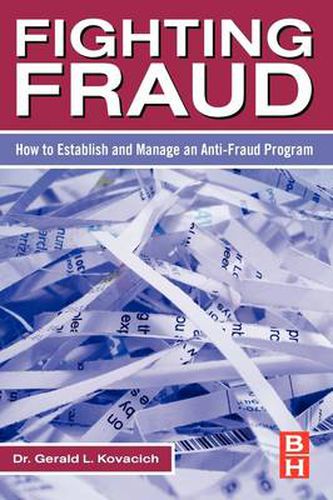 Cover image for Fighting Fraud: How to Establish and Manage an Anti-Fraud Program