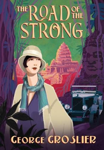 Cover image for The Road of the Strong: A Romance of Colonial Cambodia