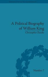 Cover image for A Political Biography of William King