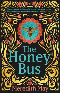 Cover image for The Honey Bus: A Memoir of Loss, Courage and a Girl Saved by Bees