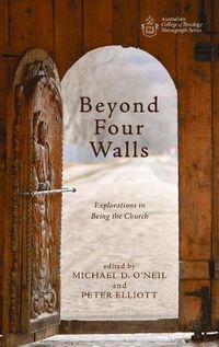 Cover image for Beyond Four Walls: Explorations in Being the Church