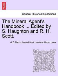 Cover image for The Mineral Agent's Handbook ... Edited by S. Haughton and R. H. Scott.