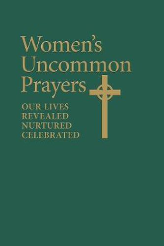 Cover image for Women's Uncommon Prayers, Our Lives Revealed, Nurtured, Celebrated