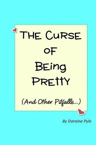 Cover image for The Curse of Being Pretty: (And Other Pitfalls)