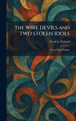 Cover image for The WIRE DEVILS and TWO STOLEN IDOLS