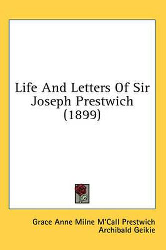 Life and Letters of Sir Joseph Prestwich (1899)