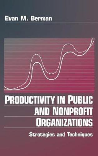Cover image for Productivity in Public and Non-profit Organizations: Strategies and Techniques