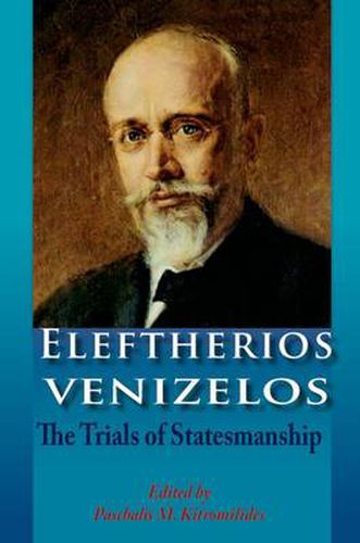 Cover image for Eleftherios Venizelos: The Trials of Statesmanship