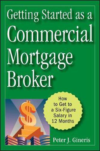 Cover image for Getting Started as a Commercial Mortgage Broker: How to Get to a Six-Figure Salary in 12 Months