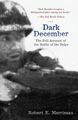 Cover image for Dark December: The Full Account of the Battle of the Bulge